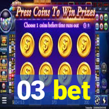 03 bet